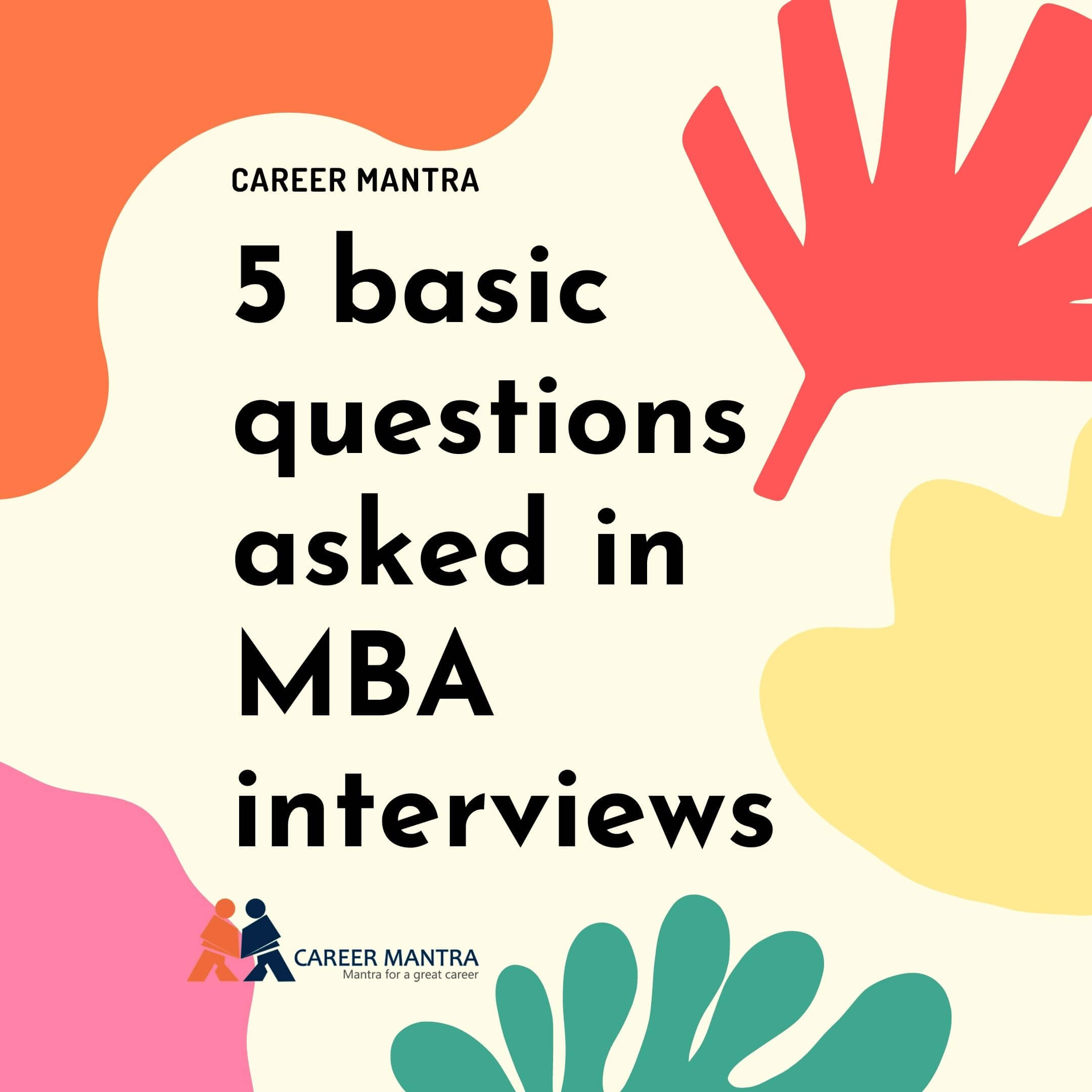 5 basic tricky questions asked in MBA interviews | 2020