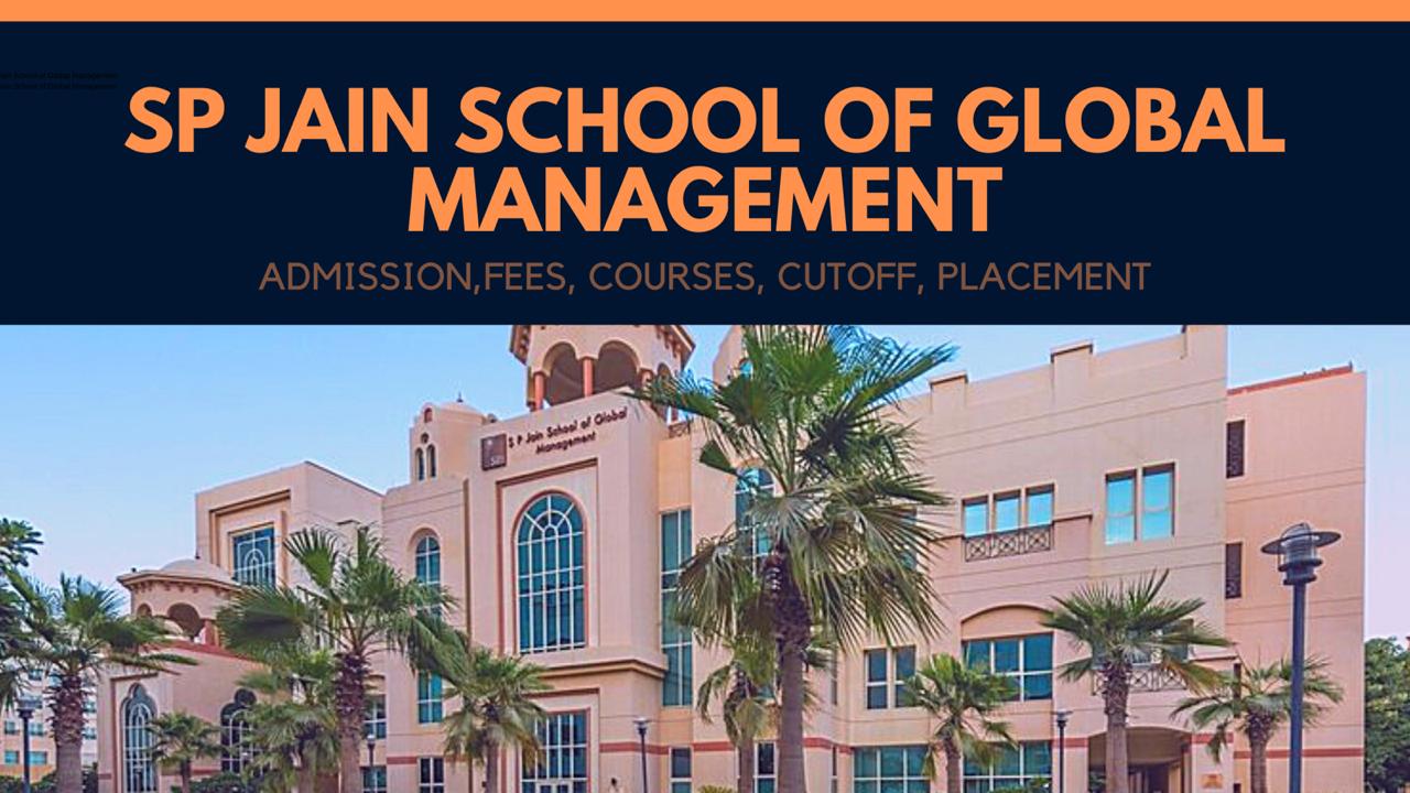 sp-jain-school-of-global-management-admission-courses-fees-cut-off-placements-career