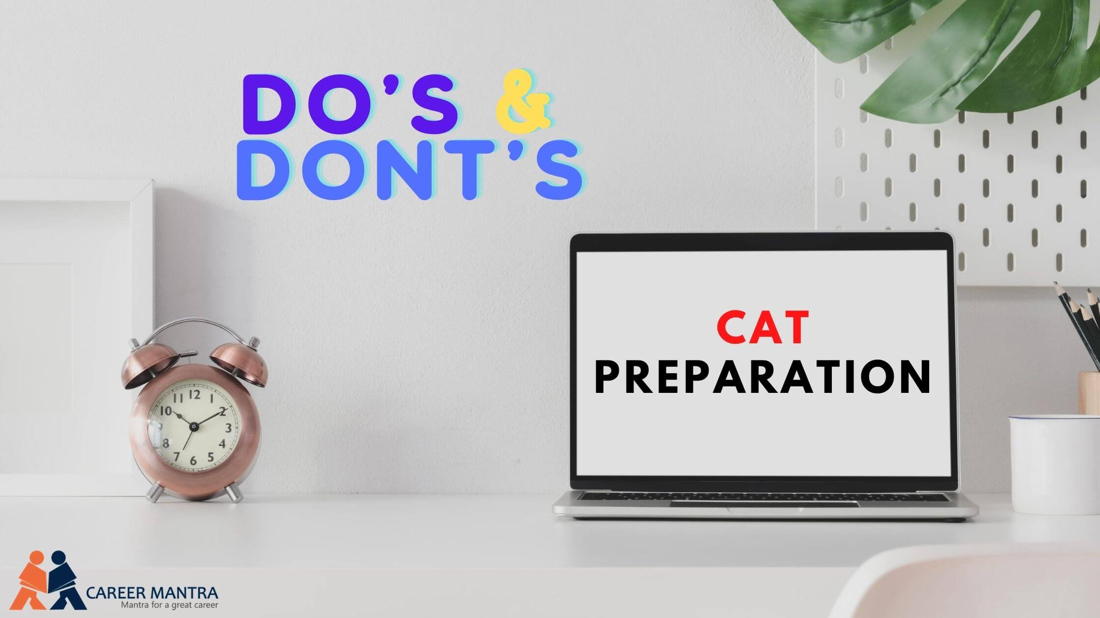 Do’s & Don’ts | Best for CAT Preparation | 2024