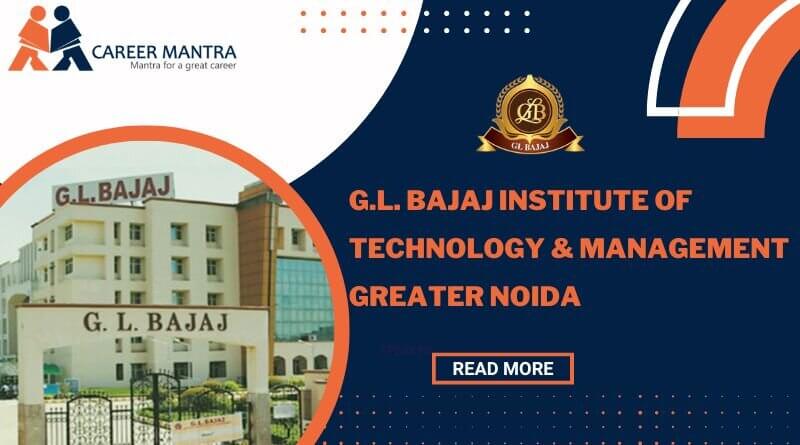 G.L. Bajaj Institute Of Technology & Management