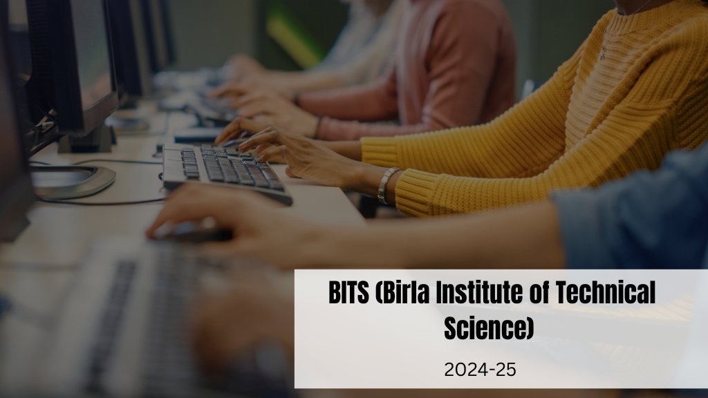 BITS (Birla Institute of Technical Science)