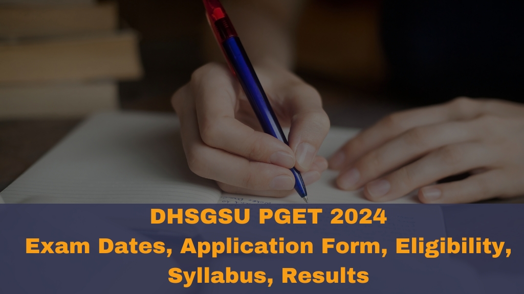 DHSGSU PGET 2024 Exam Dates, Application Form, Eligibility, Syllabus, Results