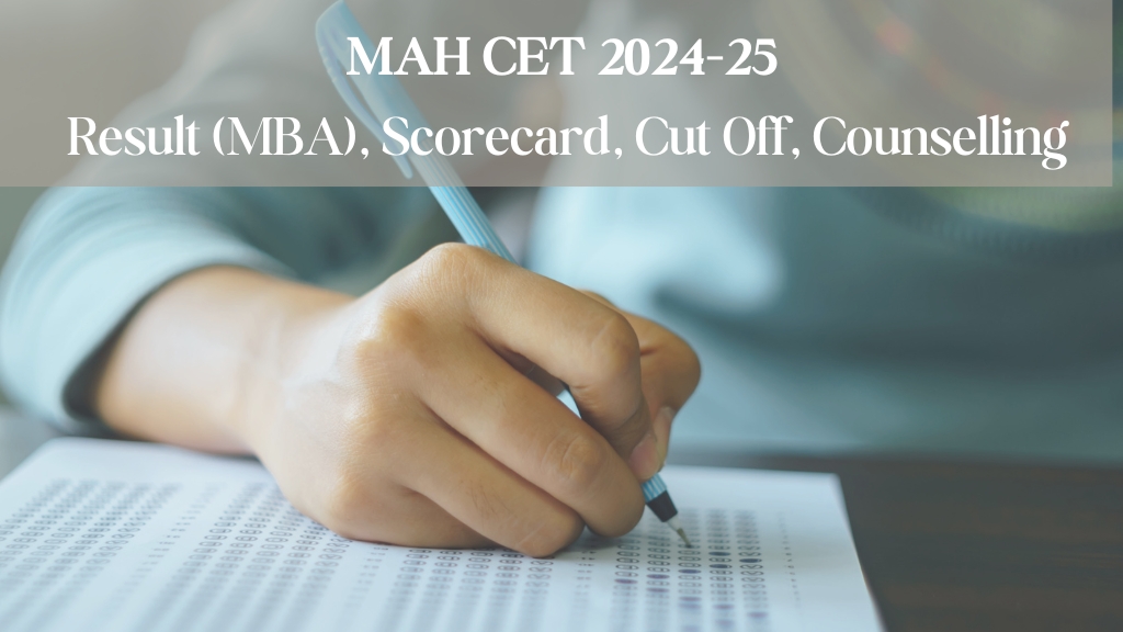 MAH CET 2024-25 Result (MBA), Scorecard, Cut Off, Counselling