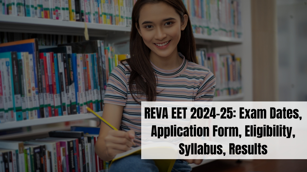 REVA EET 2024-25 Exam Dates, Application Form, Eligibility, Syllabus, Results