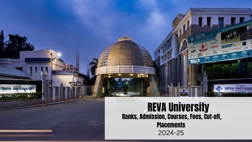 REVA University Ranks, Admission, Courses, Fees, Cut-off, Placements