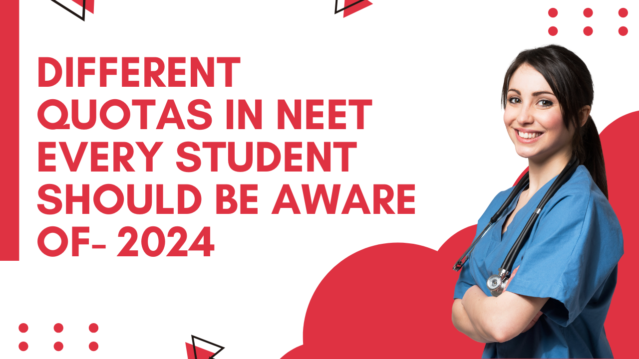 DIFFERENT QUOTAS IN NEET EVERY STUDENT SHOULD BE AWARE OF 2024