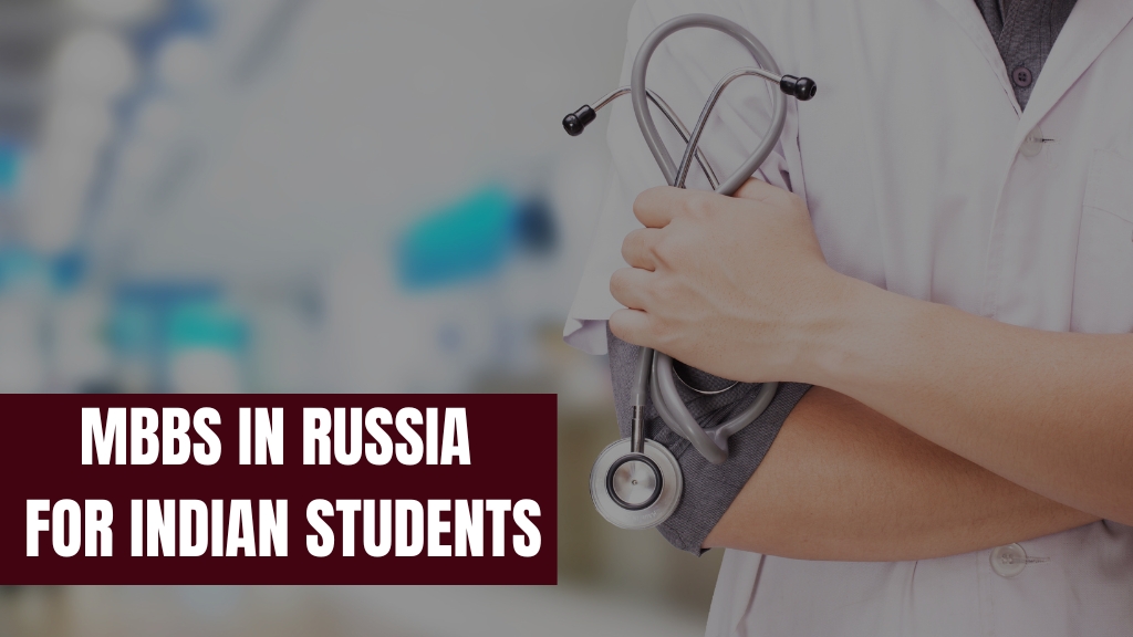 MBBS IN RUSSIA FOR INDIAN STUDENTS